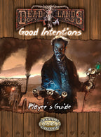 Deadlands Good Intentions Player's Guide - (PDF) Free Download!