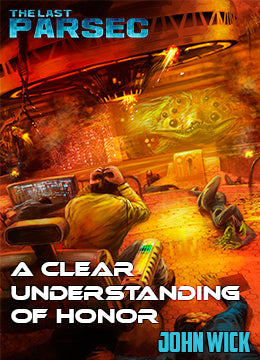 The Last Parsec: A Clear Understanding of Honor