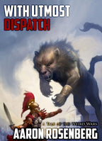 Weird Wars Rome: With Utmost Dispatch