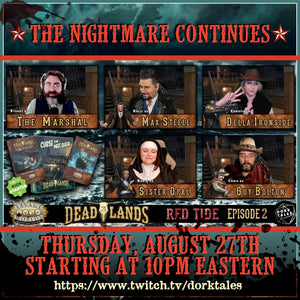 All-New Deadlands: The Weird West Actual Play with Dork Tales