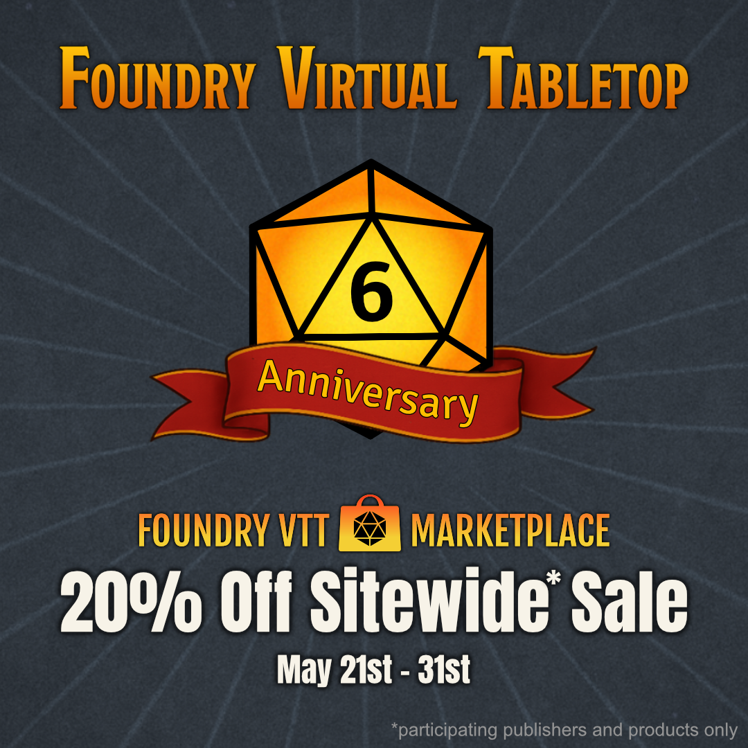 Foundry VTT Six-Year Sitewide Anniversary Sale