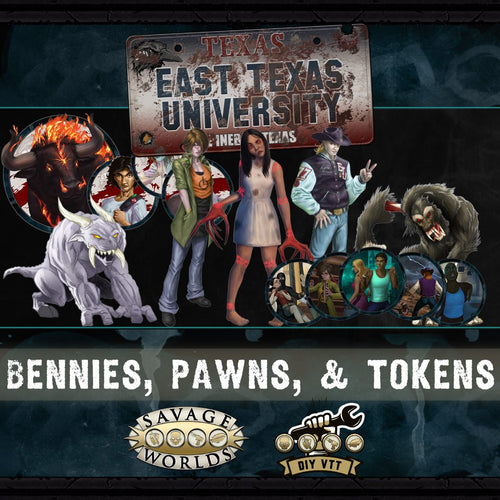 East Texas University: Study Abroad - Bennies, Pawns, and Tokens DIY VTT