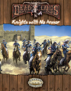 Deadlands Reloaded: Knights With No Armor (PDF)