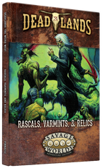 Deadlands: The Weird West - Rascals, Varmints & Relics - PDF