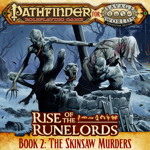 Rise of the Runelords! The Skinsaw Murders - Foundry VTT