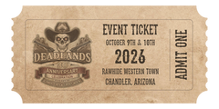 Deadlands 30th Anniversary Celebration: Event Ticket - FRIDAY & SATURDAY