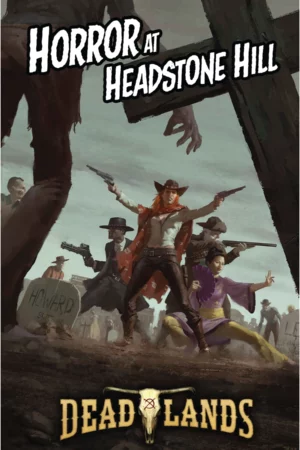 Deadlands: The Horror at Headstone Hill Boxed Set