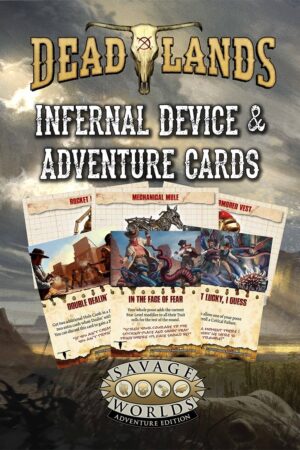 Deadlands: the Weird West Adventure and Infernal Devices Cards