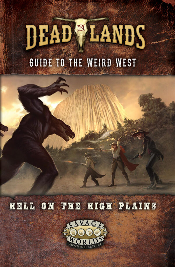 Deadlands: the Weird West - Hell on the High Plains