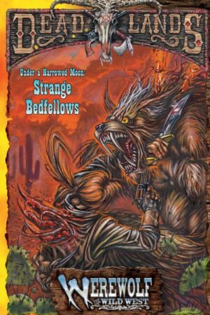 Deadlands Dime Novel: Strange Bedfellows (Under a Harrowed Moon #1)
