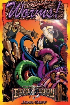 Deadlands Dime Novel: Worms!